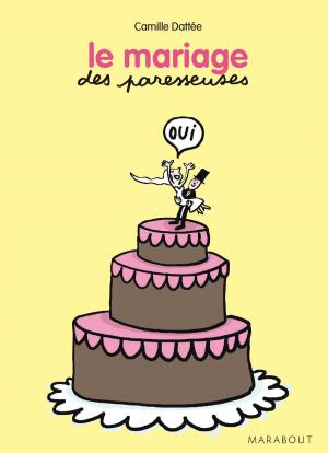 Cover of the book Le mariage des Paresseuses by Marie Belouze, Docteur Arnaud Cocaul