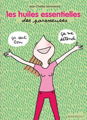 Book cover of Les huiles essentielles des Paresseuses