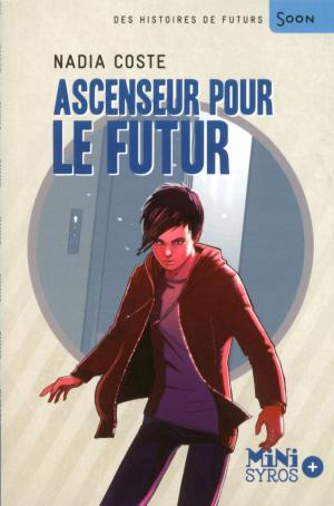 Cover of the book Ascenseur pour le futur by Alex Scarrow