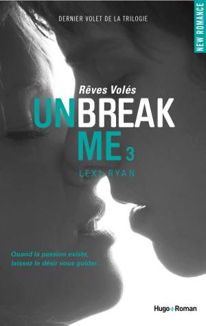 Book cover of Unbreak Me T03 Rêves volés