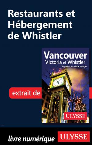Cover of the book Restaurants et Hébergement de Whistler by Benoit Prieur, Frédérique Sauvée
