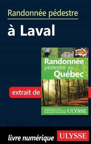 Cover of the book Randonnée pédestre à Laval by Claude Morneau