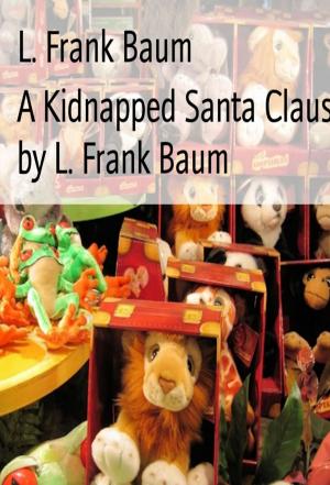 Book cover of A Kidnapped Santa Claus (Illustrated)