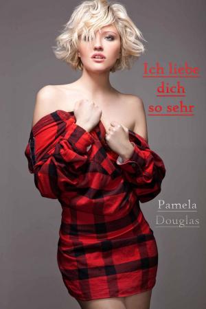 Cover of the book Ich liebe dich so sehr by Sofia Smith