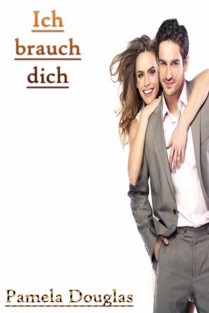 Cover of the book Ich brauch dich by Melanie Turner
