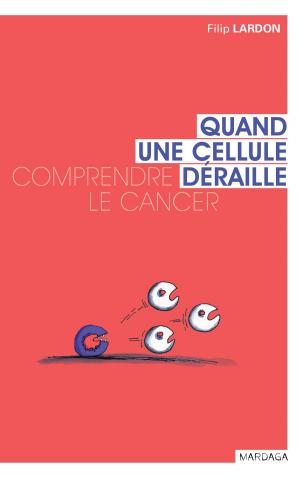 Cover of the book Quand une cellule déraille by Jacques Grégoire
