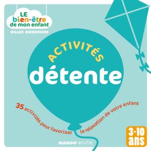 Cover of the book Le bien-être de mon enfant - Activités détente by 張舒涵