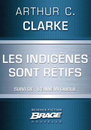 Book cover of Les indigènes sont rétifs (suivi de) L'Ennemi oublié