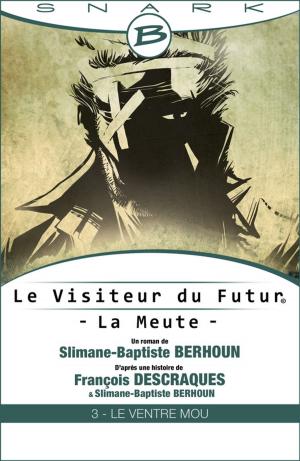Cover of the book Le Ventre Mou - Le Visiteur du Futur - La Meute - Épisode 3 by Robert E. Howard