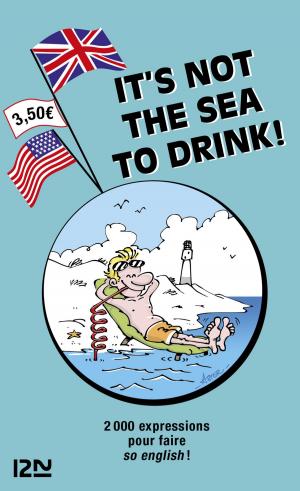 Cover of the book It is not the Sea to Drink by SAN-ANTONIO