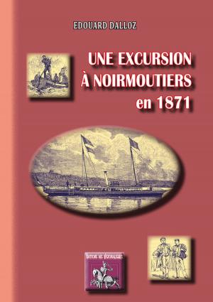 Cover of the book Une excursion à Noirmoutiers en 1871 by Bernhard Kellermann