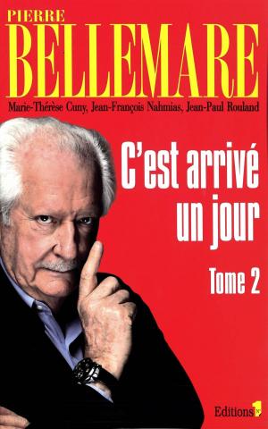 Cover of the book C'est arrivé un jour tome 2 - NED 2014 by Pierre Bellemare, Jean-François Nahmias
