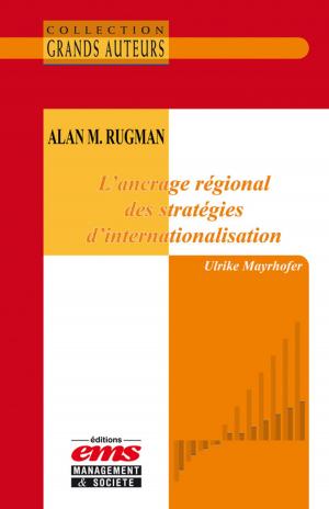 Cover of the book Alan M. Rugman - L'ancrage régional des stratégies d'internationalisation by Dimitri Uzunidis, Sophie Boutillier