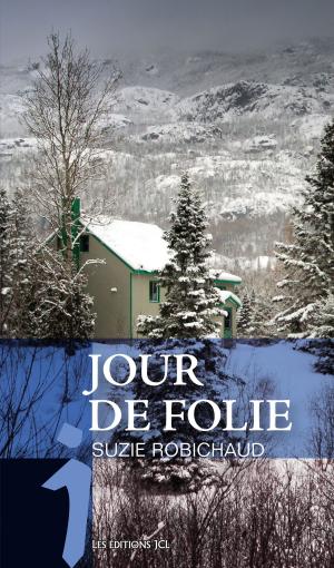 Cover of the book Jour de folie by Marthe Gagnon-Thibaudeau