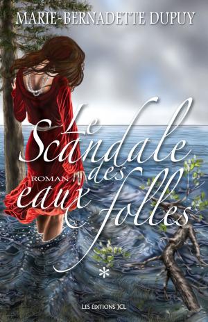 Cover of the book Le Scandale des eaux folles by Nicole Villeneuve