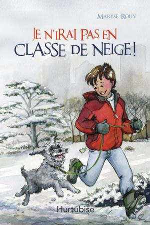 Cover of the book Je n'irai pas en classe de neige by Jean-Pierre Charland