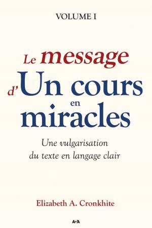 Cover of the book Le message d’Un cours en miracles by Marie-Chantal Plante