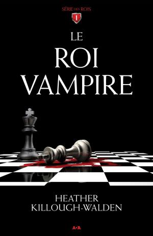 Cover of the book Le roi vampire by Suzanne Roy