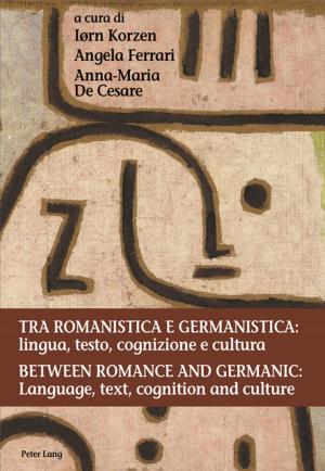 Cover of the book Tra romanistica e germanistica: lingua, testo, cognizione e cultura / Between Romance and Germanic: Language, text, cognition and culture by Maximilian Riedel
