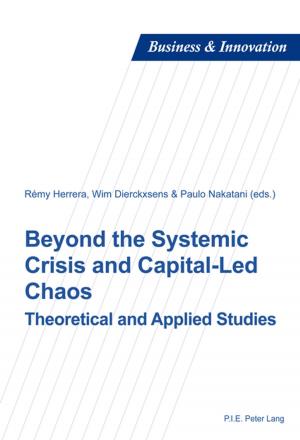 Cover of the book Beyond the Systemic Crisis and Capital-Led Chaos by Haiyan Ren