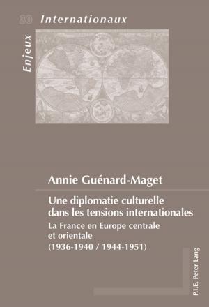 Cover of the book Une diplomatie culturelle dans les tensions internationales by Eva Trost
