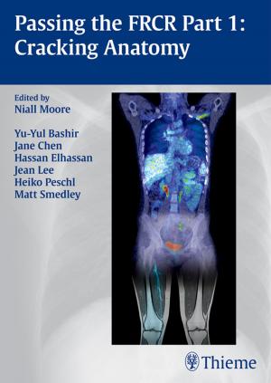 Cover of the book Passing the FRCR Part 1: Cracking Anatomy by Michael Valente, Ross J. Roeser, Holly Hosford-Dunn