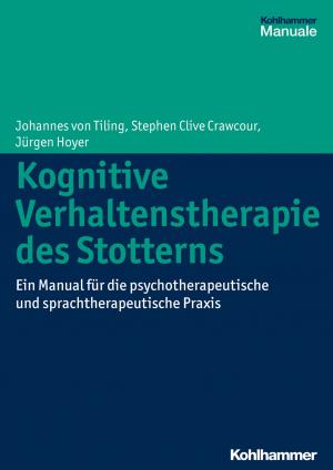 Cover of the book Kognitive Verhaltenstherapie des Stotterns by Karl Josef Klauer