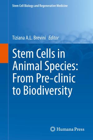 Cover of the book Stem Cells in Animal Species: From Pre-clinic to Biodiversity by Rubin Gulaboski, Fritz Scholz, Uwe Schröder, Antonio Doménech-Carbó