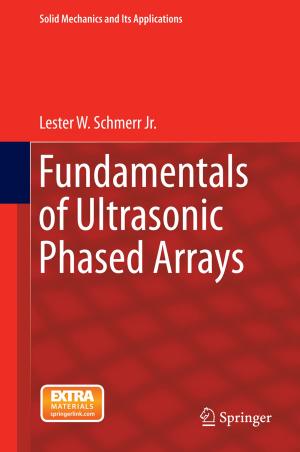 Cover of the book Fundamentals of Ultrasonic Phased Arrays by Susan Dewey, Tiantian Zheng, Treena Orchard