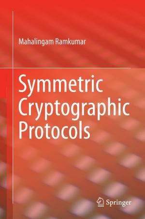 Cover of the book Symmetric Cryptographic Protocols by Kevin MacG. Adams, Patrick T. Hester