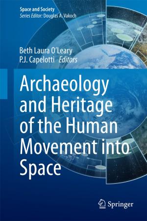 Cover of the book Archaeology and Heritage of the Human Movement into Space by Luca Patanè, Roland Strauss, Paolo Arena