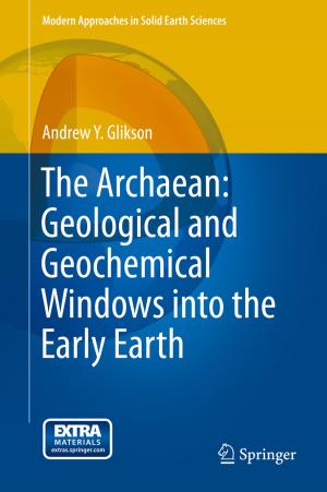 Cover of the book The Archaean: Geological and Geochemical Windows into the Early Earth by Itai Benjamini