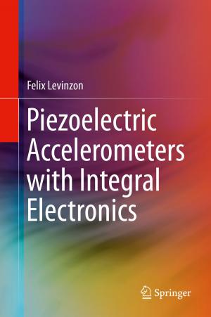 Cover of the book Piezoelectric Accelerometers with Integral Electronics by Santosh Kumar Sarkar