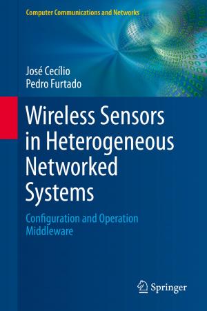 Cover of the book Wireless Sensors in Heterogeneous Networked Systems by Epameinondas Katsikas, Francesca Manes Rossi, Rebecca L. Orelli