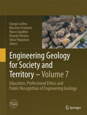 Cover of the book Engineering Geology for Society and Territory - Volume 7 by Bijoy Chand Chatterjee, Nityananda Sarma, Partha Pratim Sahu, Eiji Oki