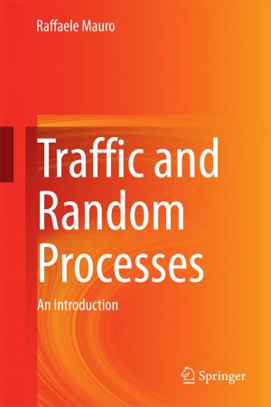 Cover of the book Traffic and Random Processes by Vishwambhar Prasad Sati, Lalrinpuia Vangchhia