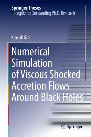 Cover of the book Numerical Simulation of Viscous Shocked Accretion Flows Around Black Holes by Georg Ch. Pflug, Alois Pichler