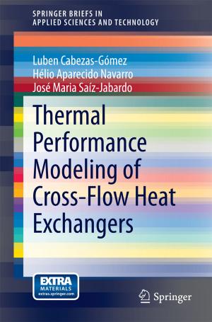 Cover of the book Thermal Performance Modeling of Cross-Flow Heat Exchangers by Quang Duy Lã, Yong Huat Chew, Boon-Hee Soong