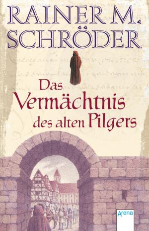 Cover of the book Das Vermächtnis des alten Pilgers by Cressida Cowell