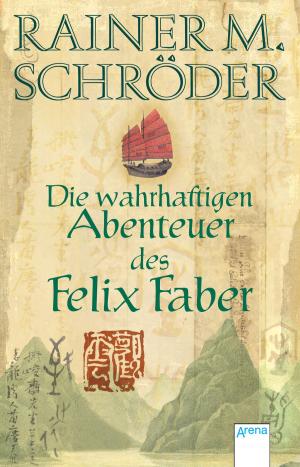 Cover of the book Die wahrhaftigen Abenteuer des Felix Faber by Sarah Rees Brennan, Cassandra Clare