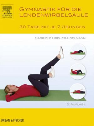Cover of the book Gymnastik für die Wirbelsäule by Kerryn Phelps, MBBS(Syd), FRACGP, FAMA, AM, Craig Hassed, MBBS, FRACGP