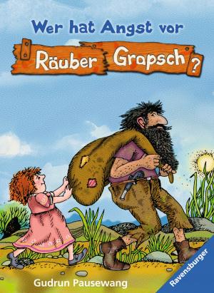 Cover of the book Wer hat Angst vor Räuber Grapsch? (Band 1) by Kathryn Lasky