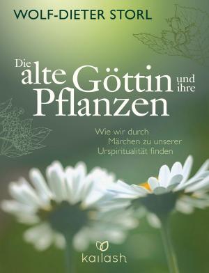Cover of the book Die alte Göttin und ihre Pflanzen by Christa Höhs, Alexandra Cavelius