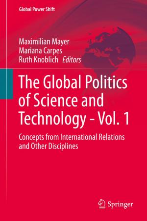 Cover of the book The Global Politics of Science and Technology - Vol. 1 by Michael Unterstein, Günter Matthiessen