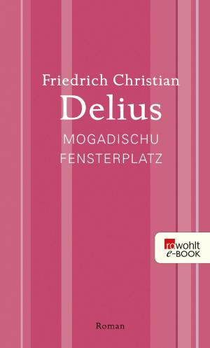 Cover of the book Mogadischu Fensterplatz by Vladimir Nabokov, Dieter E. Zimmer