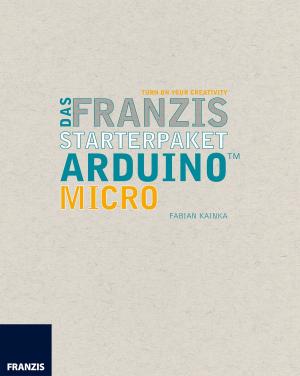 Book cover of Das Franzis Starterpaket Arduino Micro