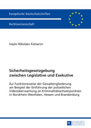 Cover of the book Sicherheitsgesetzgebung zwischen Legislative und Exekutive by Juan Andrés Villena Ponsoda, Giovanni Caprara, Emilio Ortega Arjonilla