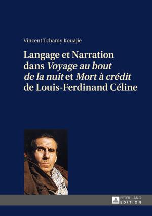 bigCover of the book Langage et Narration dans «Voyage au bout de la nuit» et «Mort à crédit» de Louis-Ferdinand Céline by 