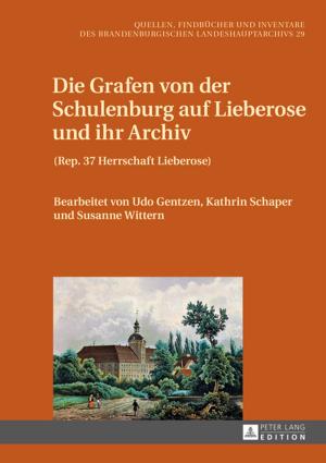 bigCover of the book Die Grafen von der Schulenburg auf Lieberose und ihr Archiv by 