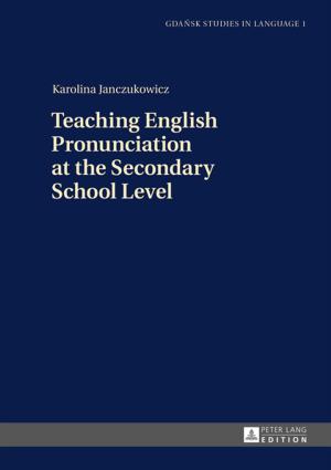 Cover of the book Teaching English Pronunciation at the Secondary School Level by Marcin Kula